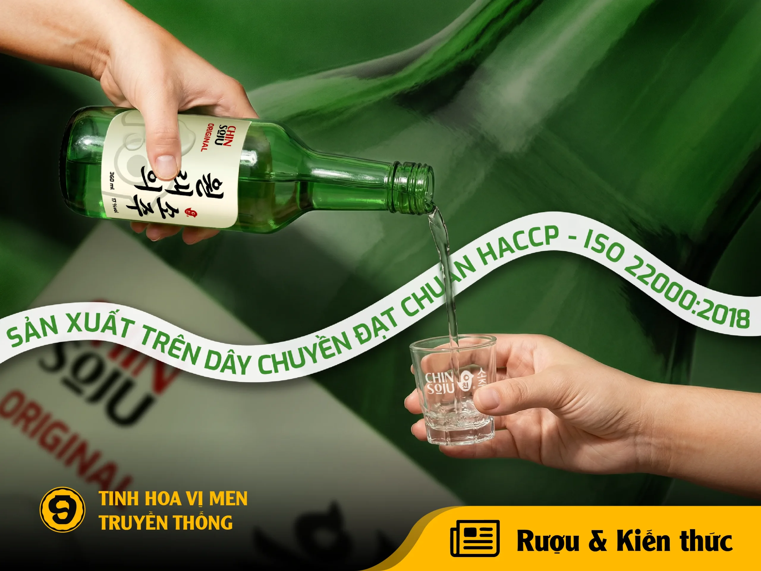 Soju là gì? Sự khác biệt giữa Soju Hàn Quốc và Chin Soju Việt Nam